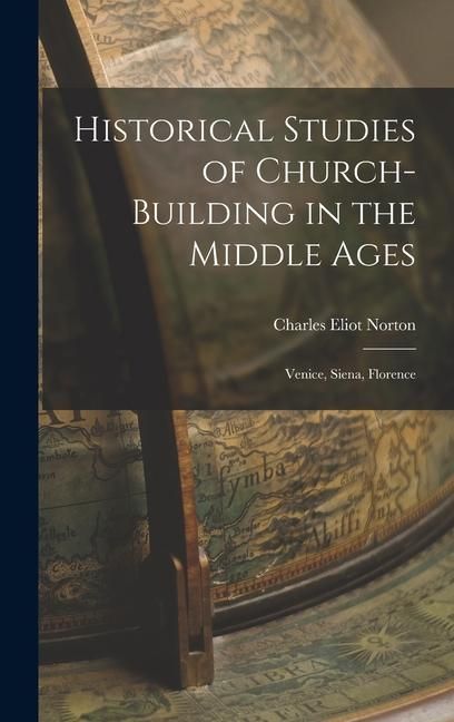 Produktbild: Historical Studies of Church-Building in the Middle Ages: Venice, Siena, Florence
