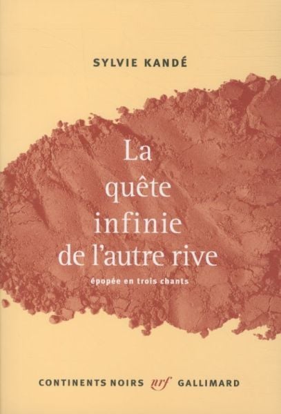 Produktbild: La qu&ecirc;te infinie de l'autre rive : &eacute;pop&eacute;e en trois chants