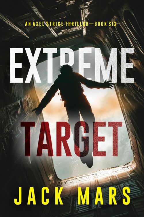 Produktbild: Extreme Target (An Axel Strike Action Thriller-Book 6)