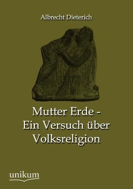 Produktbild: Dieterich, A: Mutter Erde - Ein Versuch &uuml;ber Volksreligion
