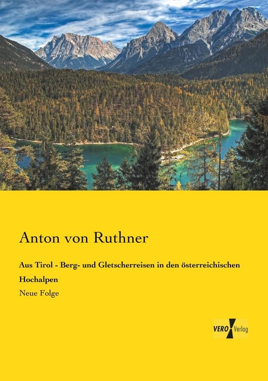 Produktbild: Aus Tirol - Berg- und Gletscherreisen in den &ouml;sterreichischen Hochalpen