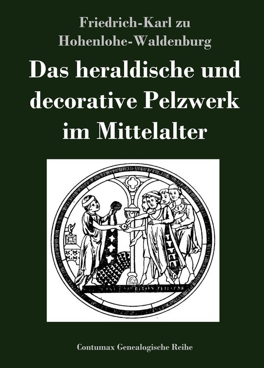 Produktbild: Das heraldische und decorative Pelzwerk im Mittelalter