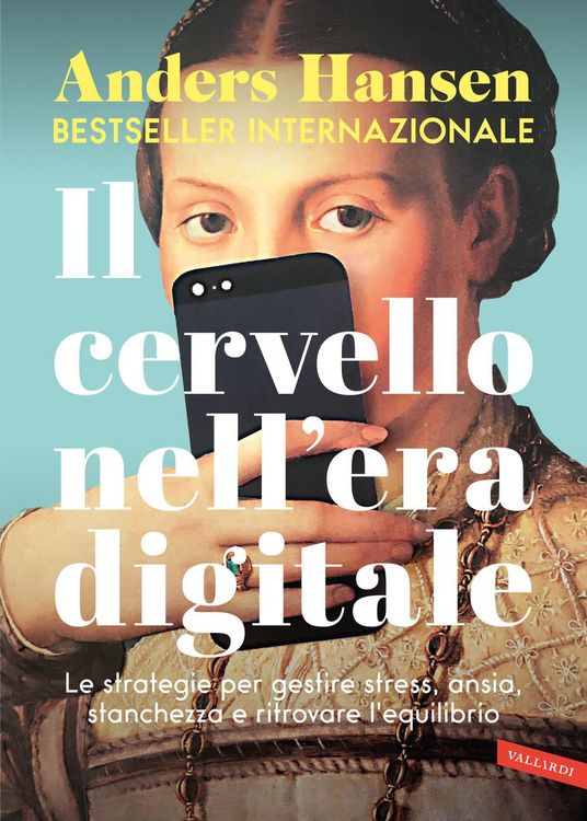 Produktbild: Il cervello nell'era digitale. Le strategie per gestire stress, ansia, stanchezza e ritrovare l'equilibrio