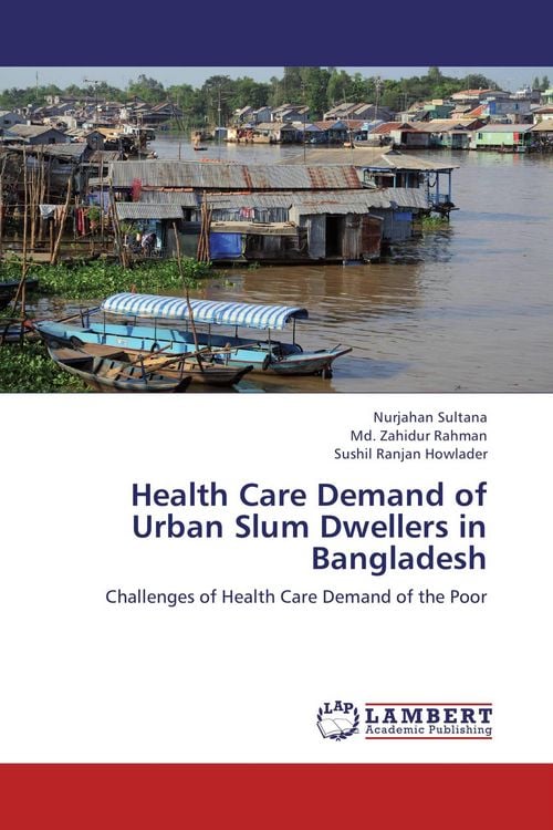Produktbild: Health Care Demand of Urban Slum Dwellers in Bangladesh