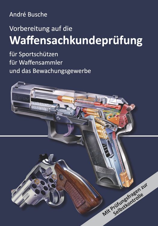 Produktbild: Vorbereitung auf die Waffensachkundepr&uuml;fung f&uuml;r Sportsch&uuml;tzen, Waffensammler und das Bewachungsgewerbe