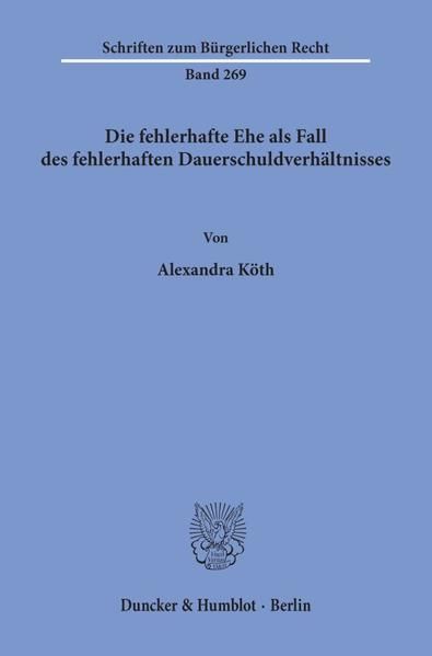 Produktbild: Die fehlerhafte Ehe als Fall des fehlerhaften Dauerschuldverh&auml;ltnisses.