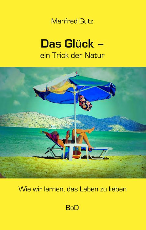 Produktbild: Das Gl&uuml;ck - ein Trick der Natur