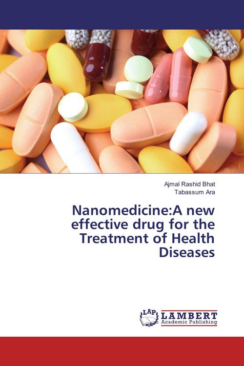 Produktbild: Nanomedicine:A new effective drug for the Treatment of Health Diseases