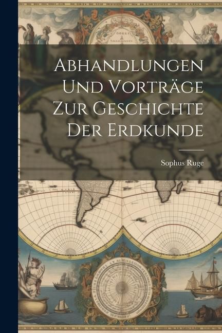 Produktbild: Abhandlungen und Vortr&auml;ge zur Geschichte der Erdkunde