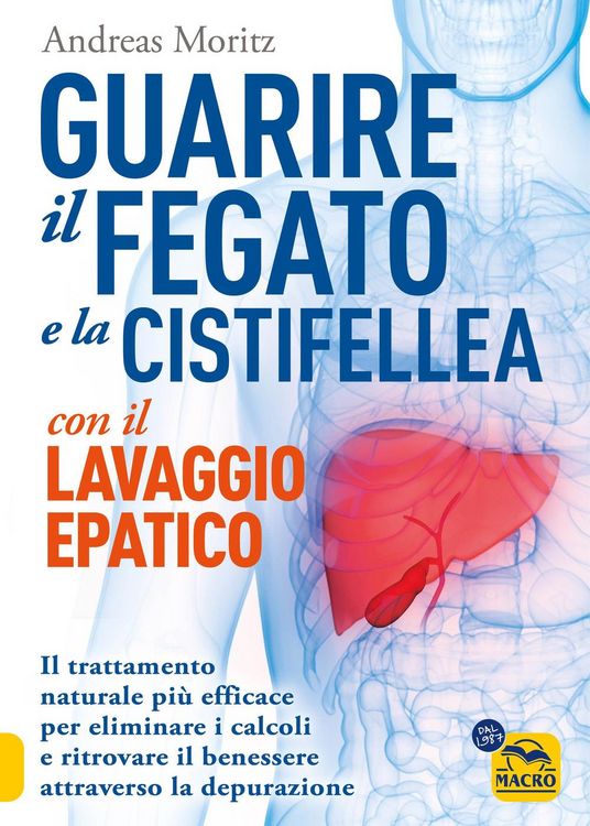 Produktbild: Guarire il fegato con il lavaggio epatico. Il trattamento naturale pi&ugrave; efficace per eliminare i calcoli e ritrovare il benessere attraverso la depuraz