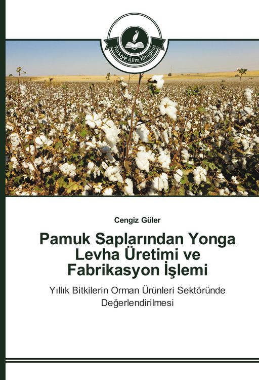 Produktbild: Pamuk Saplar&iquest;ndan Yonga Levha &Uuml;retimi ve Fabrikasyon &iquest;&iquest;lemi