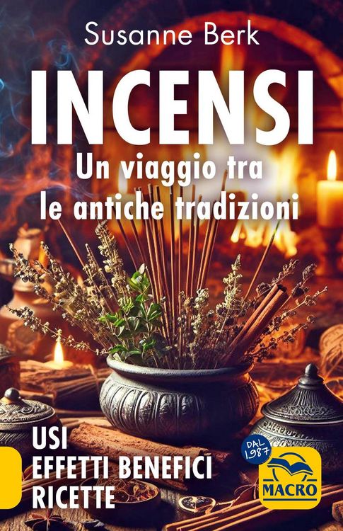 Produktbild: Incensi. Un viaggio tra le antiche tradizioni. Usi effetti benefici e ricette