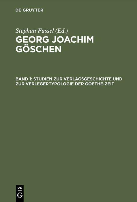 Produktbild: Studien zur Verlagsgeschichte und zur Verlegertypologie der Goethe-Zeit