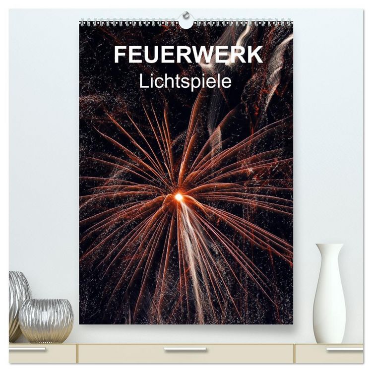 Produktbild: FEUERWERK - Lichtspiele (hochwertiger Premium Wandkalender 2026 DIN A2 hoch), Kunstdruck in Hochglanz