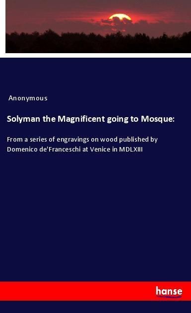 Produktbild: Solyman the Magnificent going to Mosque: