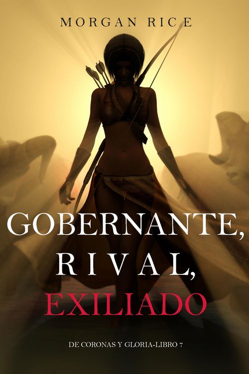 Produktbild: Gobernante, Rival, Exiliado (De Coronas y Gloria - Libro 7)
