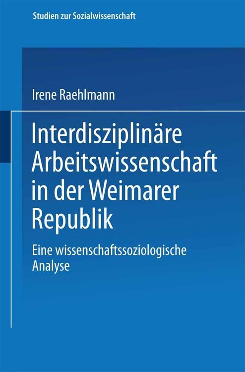 Produktbild: Interdisziplin&auml;re Arbeitswissenschaft in der Weimarer Republik