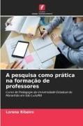 Produktbild: A pesquisa como pr&aacute;tica na forma&ccedil;&atilde;o de professores