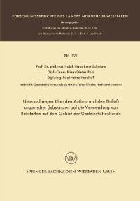 Produktbild: Untersuchungen &uuml;ber den Aufbau und den Einflu&szlig; organischer Substanzen auf die Verwendung von Rohstoffen auf dem Gebiet der Gesteinsh&uuml;ttenkunde