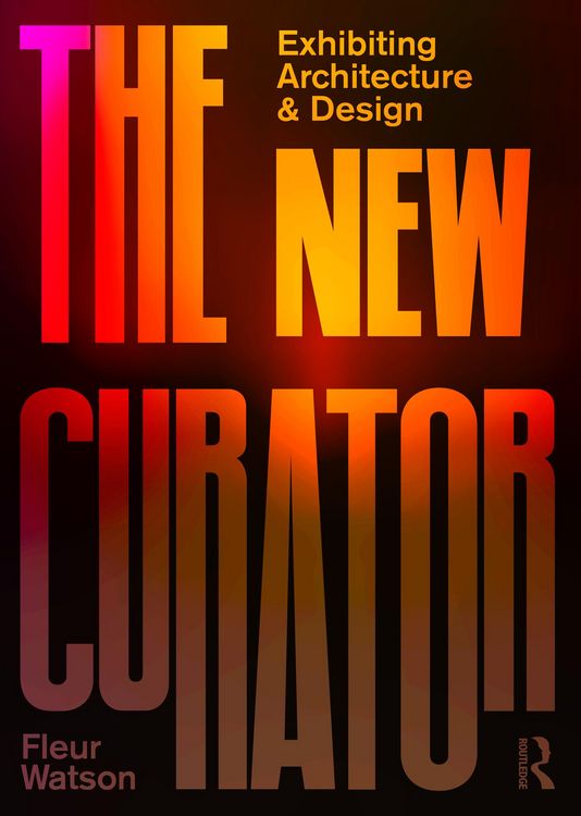 Produktbild: The New Curator: Exhibiting Architecture and Design