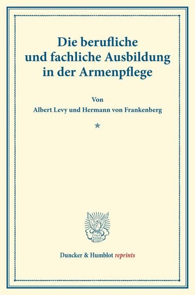 Produktbild: Die berufliche und fachliche Ausbildung in der Armenpflege.