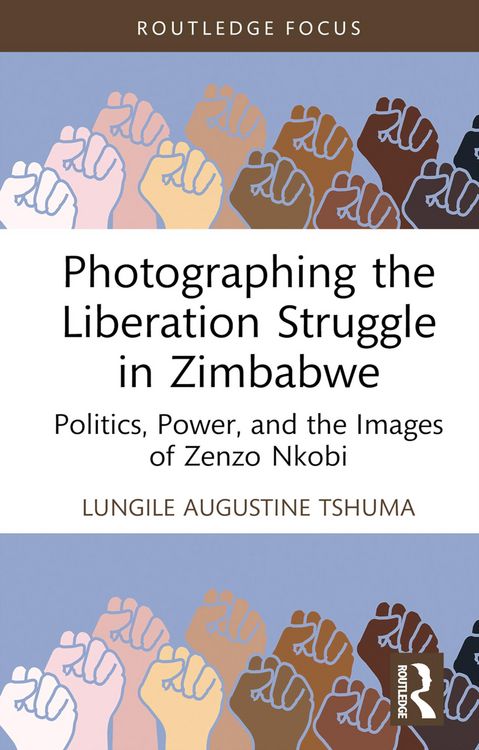 Produktbild: Photographing the Liberation Struggle in Zimbabwe