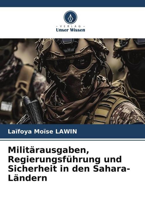 Produktbild: Milit&auml;rausgaben, Regierungsf&uuml;hrung und Sicherheit in den Sahara-L&auml;ndern