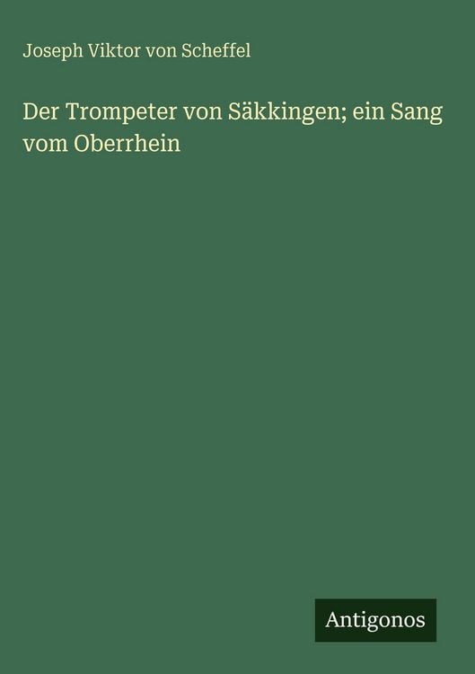 Produktbild: Der Trompeter von S&auml;kkingen; ein Sang vom Oberrhein