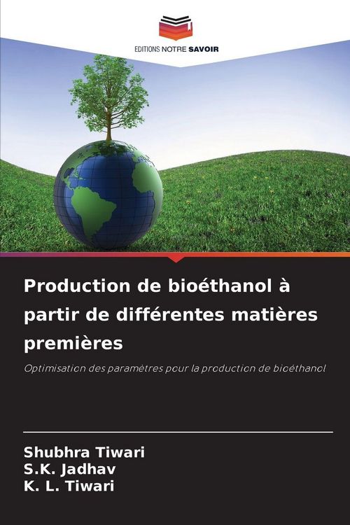Produktbild: Production de bio&eacute;thanol &agrave; partir de diff&eacute;rentes mati&egrave;res premi&egrave;res