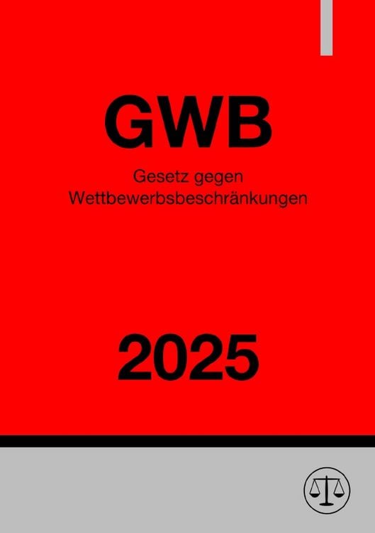Produktbild: Gesetz gegen Wettbewerbsbeschr&auml;nkungen - GWB 2025