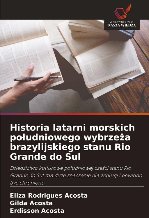 Produktbild: Historia latarni morskich po&iquest;udniowego wybrze&iquest;a brazylijskiego stanu Rio Grande do Sul