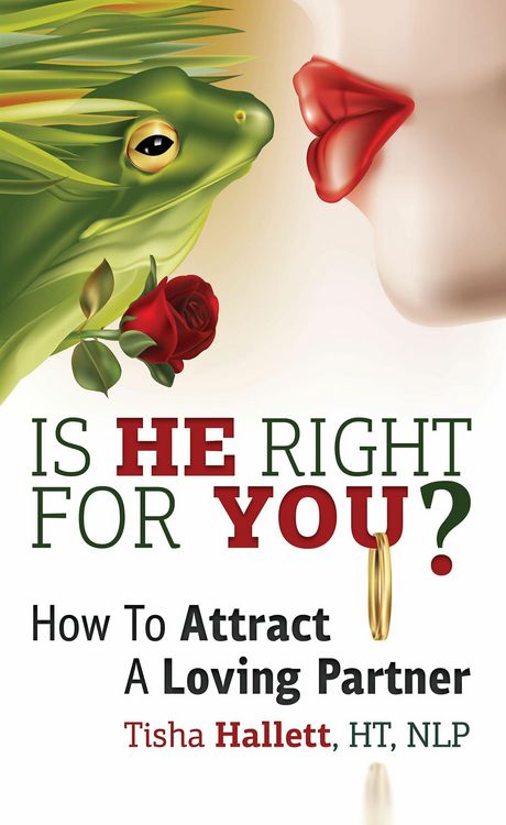 Produktbild: Is He Right For You? How To Attract a Loving Partner