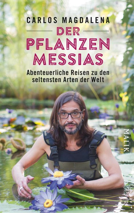 Produktbild: Der Pflanzen-Messias - Abenteuerliche Reisen zu den seltensten Arten der Welt