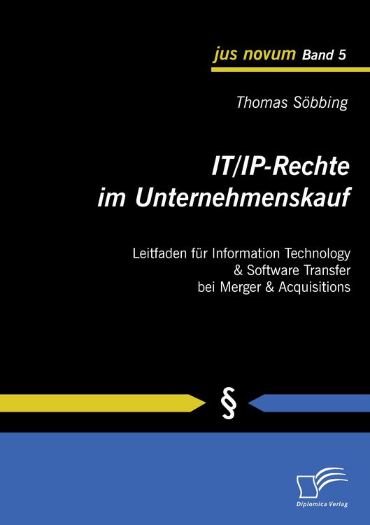 Produktbild: IT/IP-Rechte im Unternehmenskauf: Leitfaden f&uuml;r Information Technology & Software Transfer bei Merger & Acquisitions