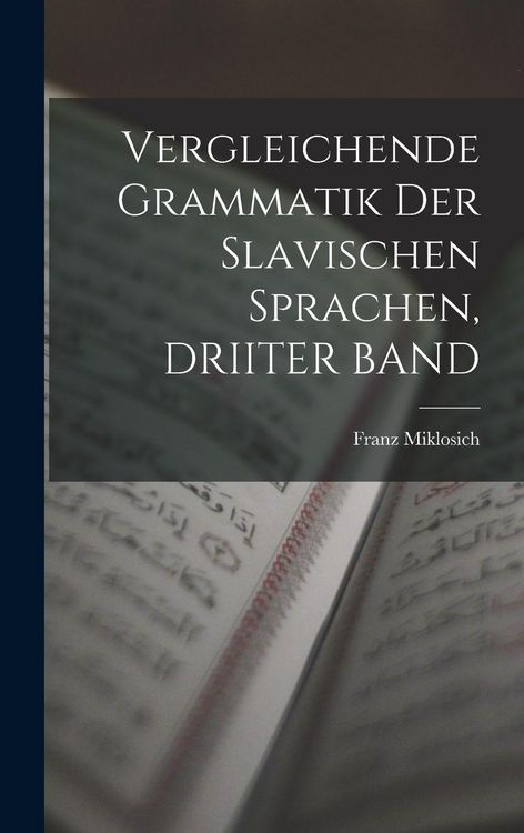 Produktbild: Vergleichende Grammatik Der Slavischen Sprachen, DRIITER BAND
