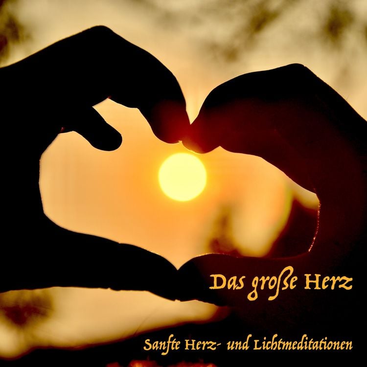 Produktbild: Das gro&szlig;e Herz: T&auml;gliche Meditationen f&uuml;r die innere Heilung