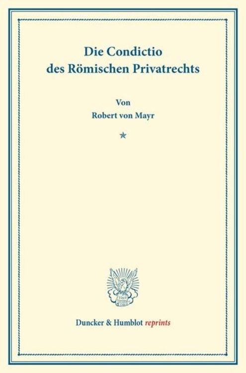 Produktbild: Die Condictio des R&ouml;mischen Privatrechts.