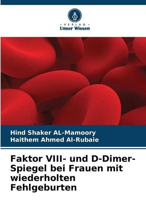 Produktbild: Faktor VIII- und D-Dimer-Spiegel bei Frauen mit wiederholten Fehlgeburten