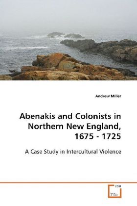 Produktbild: Miller Andrew: Abenakis and Colonists in Northern New Englan