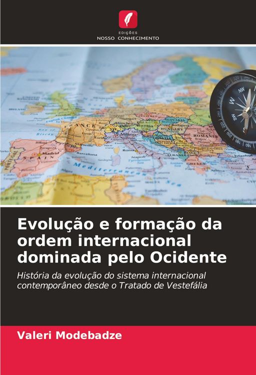 Produktbild: Evolu&ccedil;&atilde;o e forma&ccedil;&atilde;o da ordem internacional dominada pelo Ocidente