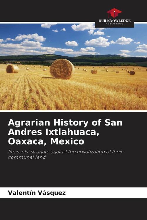 Produktbild: Agrarian History of San Andres Ixtlahuaca, Oaxaca, Mexico