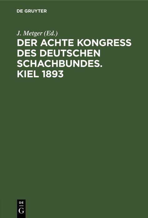 Produktbild: Der Achte Kongress des Deutschen Schachbundes. Kiel 1893