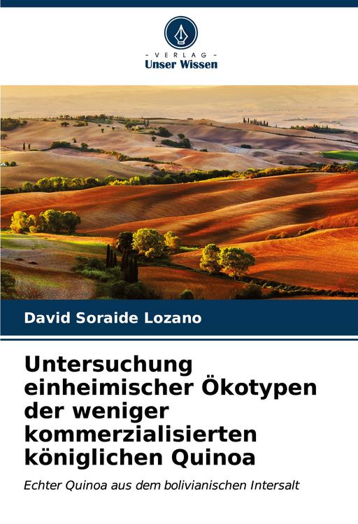 Produktbild: Untersuchung einheimischer &Ouml;kotypen der weniger kommerzialisierten k&ouml;niglichen Quinoa