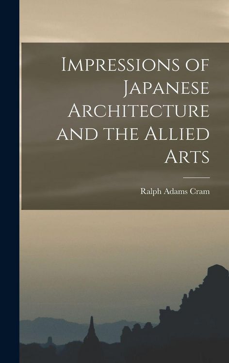Produktbild: Impressions of Japanese Architecture and the Allied Arts