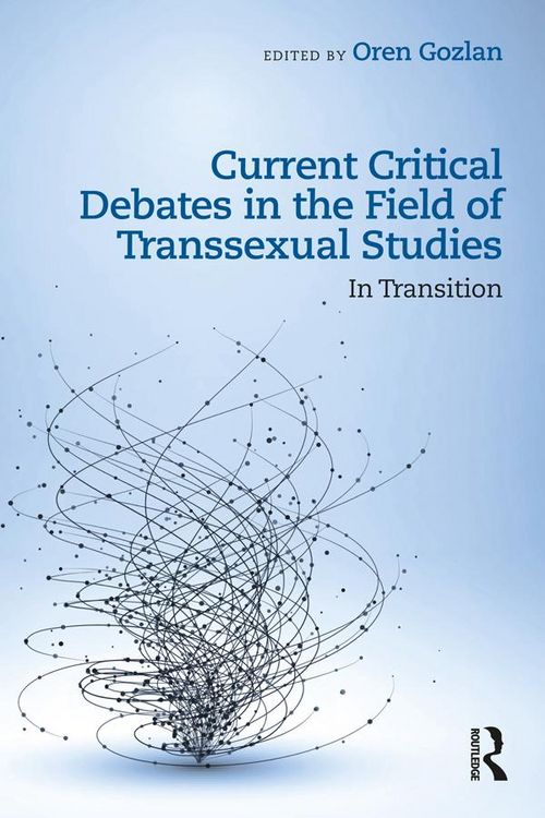 Produktbild: Current Critical Debates in the Field of Transsexual Studies