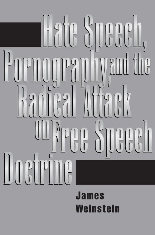 Produktbild: Hate Speech, Pornography, And Radical Attacks On Free Speech Doctrine