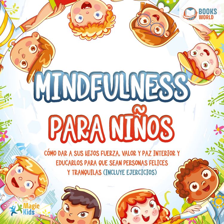 Produktbild: Mindfulness para ni&ntilde;os: C&oacute;mo dar a sus hijos fuerza, valor y paz interior y educarlos para que sean personas felices y tranquilas (incluye ejercicios)