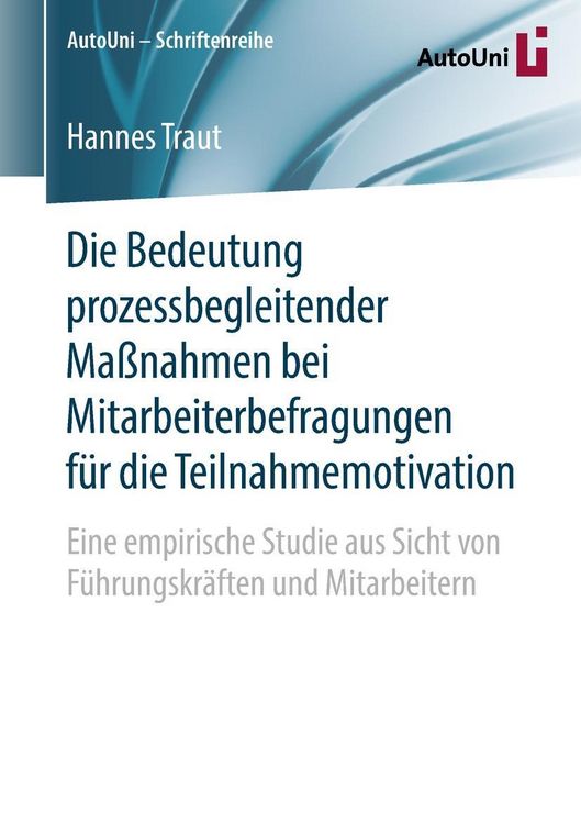 Produktbild: Die Bedeutung prozessbegleitender Ma&szlig;nahmen bei Mitarbeiterbefragungen f&uuml;r die Teilnahmemotivation