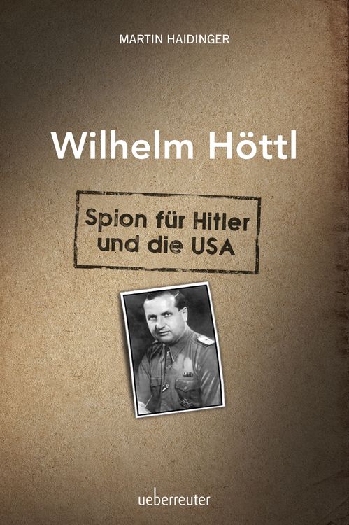 Produktbild: Wilhelm H&ouml;ttl - Spion f&uuml;r Hitler und die USA