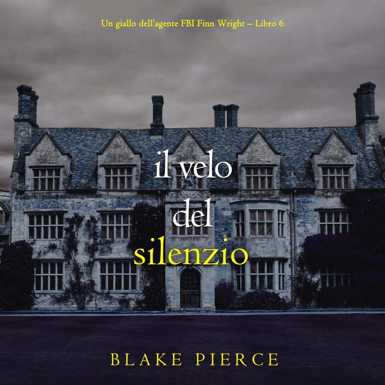 Produktbild: Il Velo Del Silenzio (Un giallo dell'agente FBI Finn Wright &ndash; Libro 6)